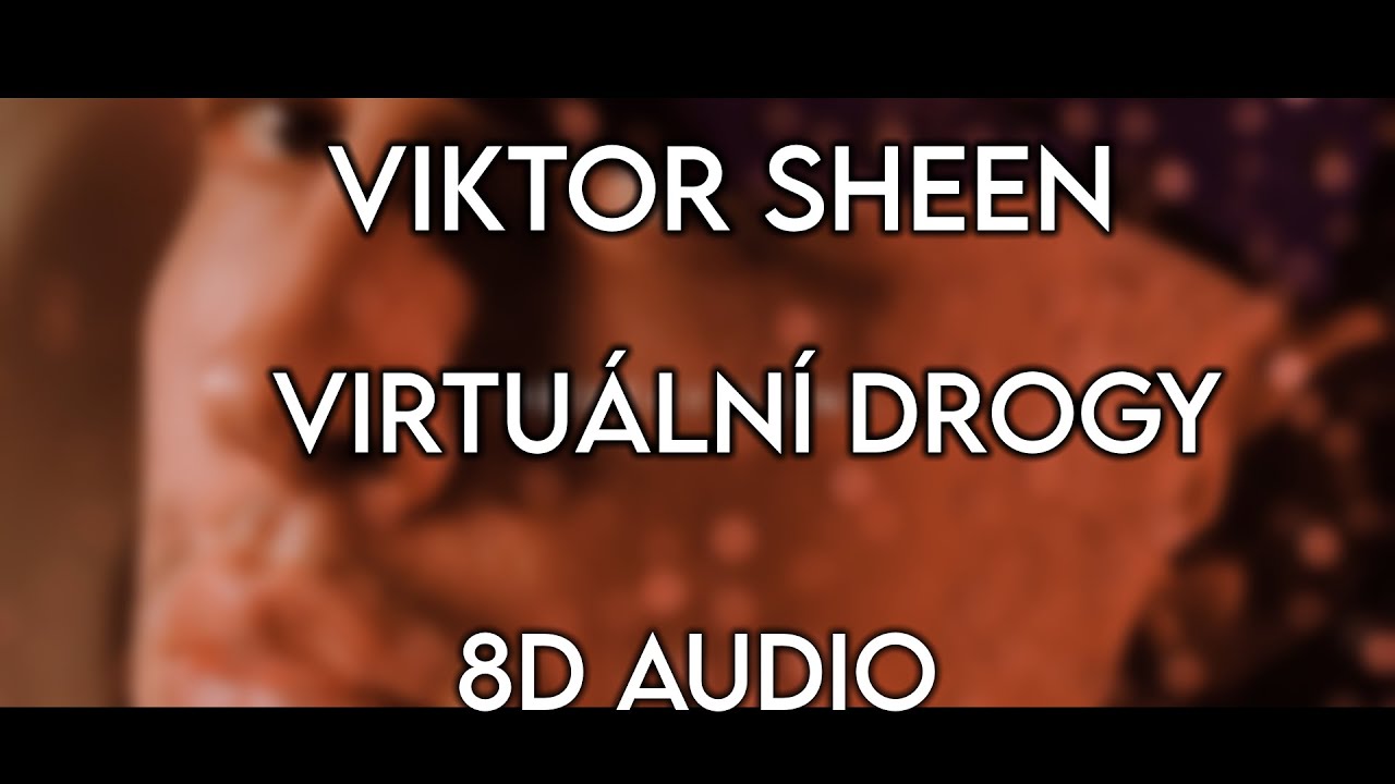 Viktor Sheen - Virtu&aacute;ln&iacute; drogy - (8D AUDIO) 🎧