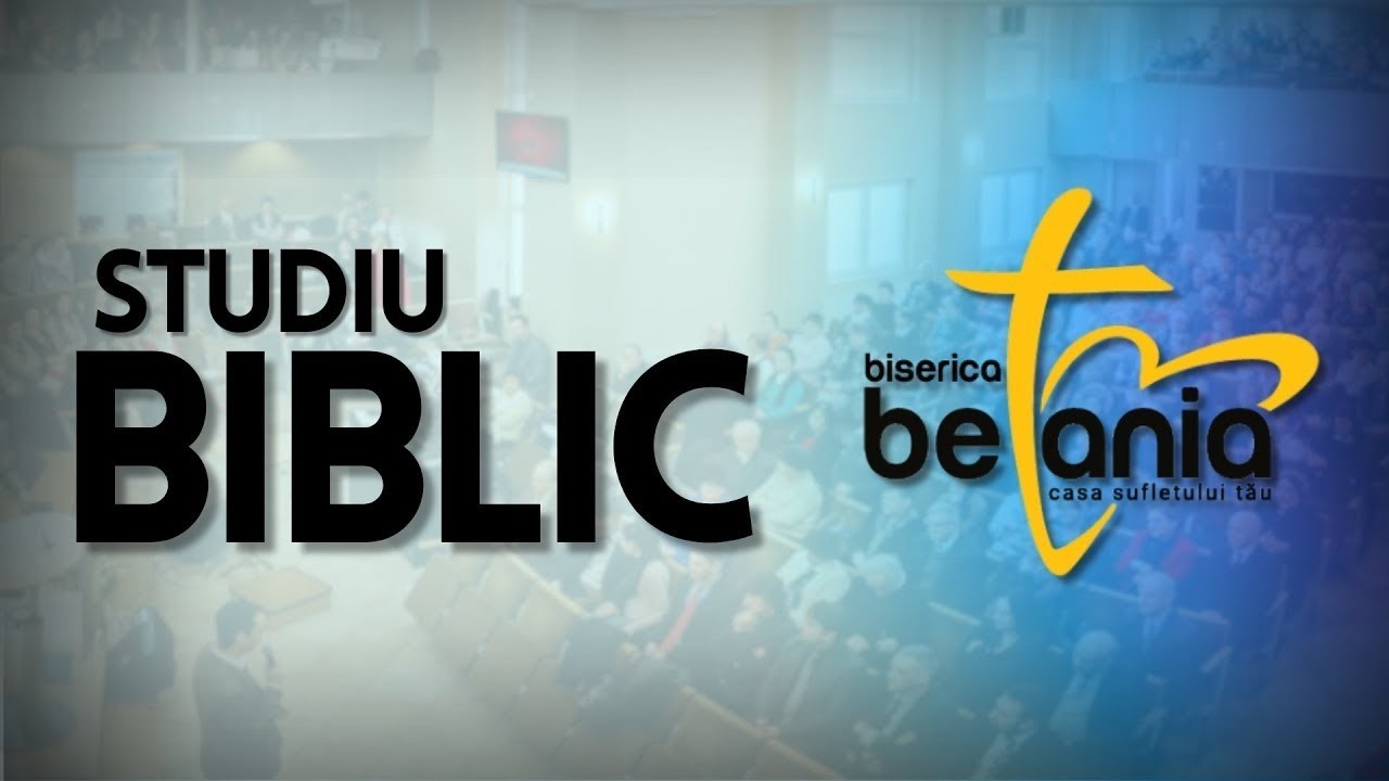 Studiu Biblic | 12 Martie 2026 | Betania Sibiu