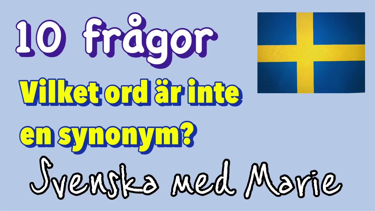 Vilket ord är inte en synonym? 10 frågor - Svenska med Marie