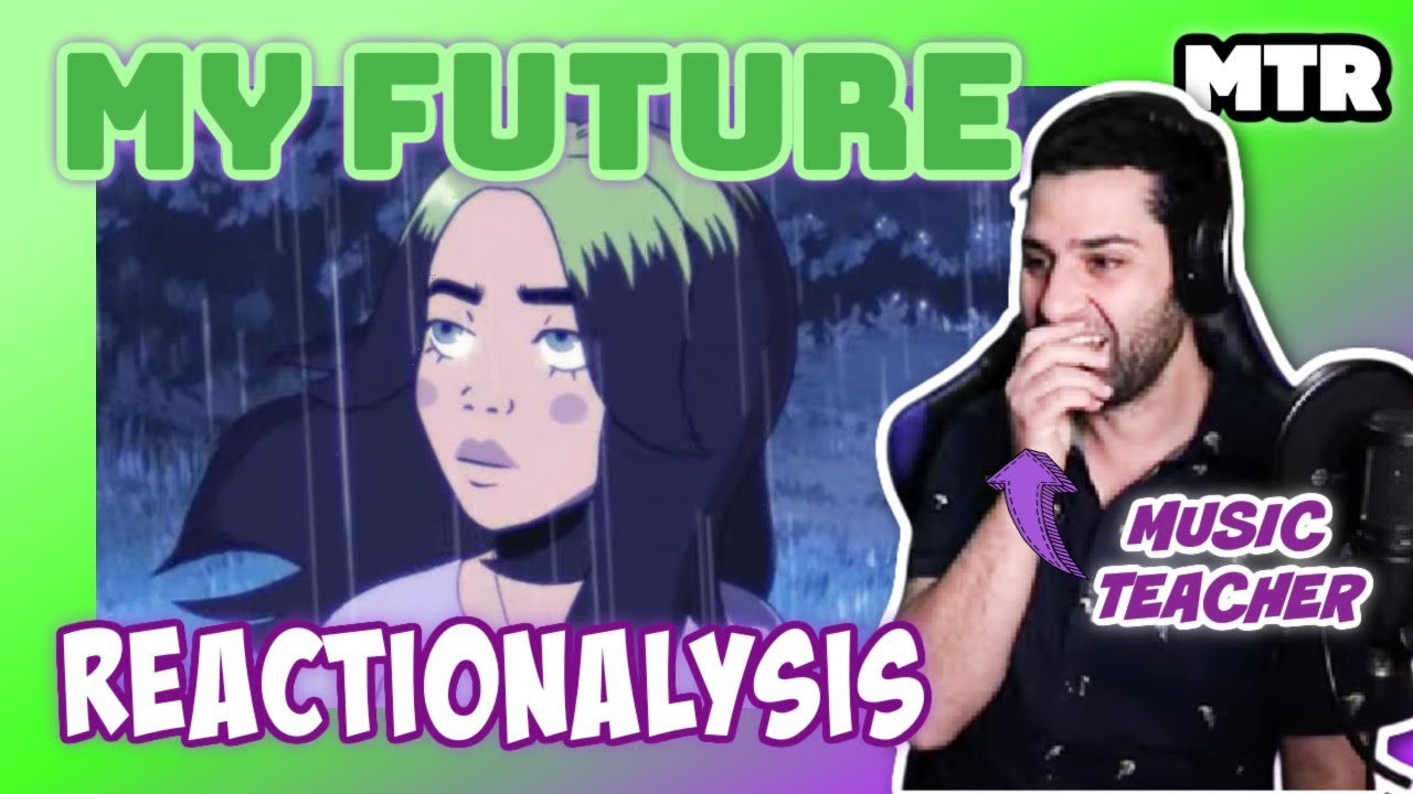 Billie Eilish - My Future (Reactionalysis) - Music Teacher listens to Billie Eilish My Future