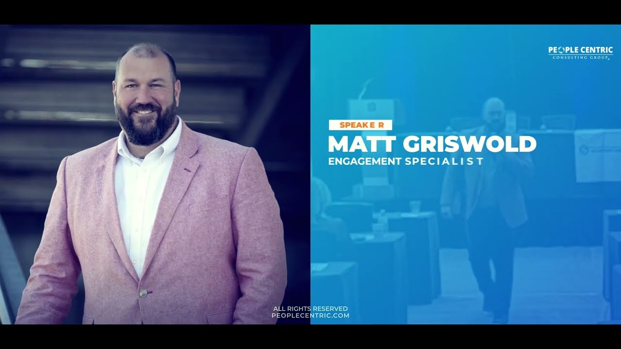 People Centric Keynote Speaker - Matt Griswold