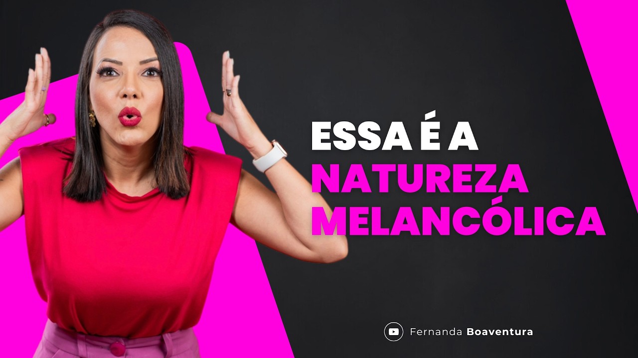 O MELANCÓLICO FUNCIONA ASSIM PORQUE ESSA É A SUA NATUREZA! | @afernandaboaventuraa