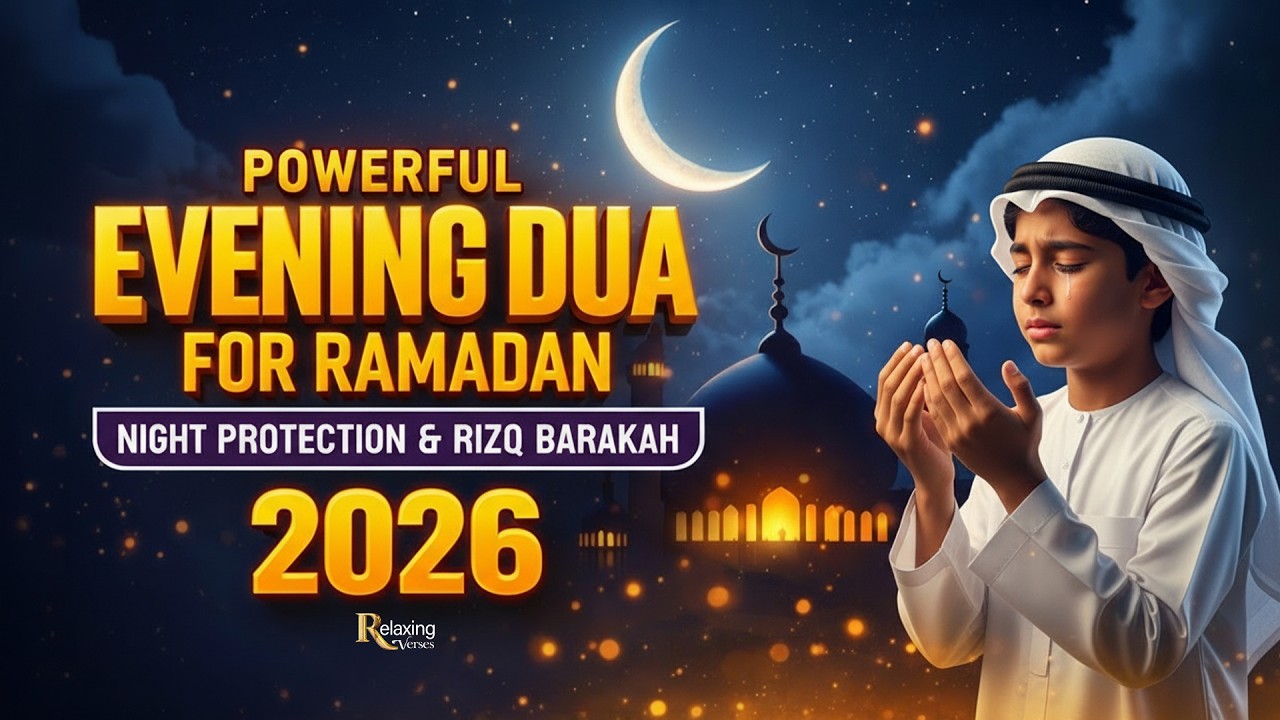 Beautiful Evening Dua For Rizq And Protection, Job, Business,To Solve All Problems | Relaxing Verses