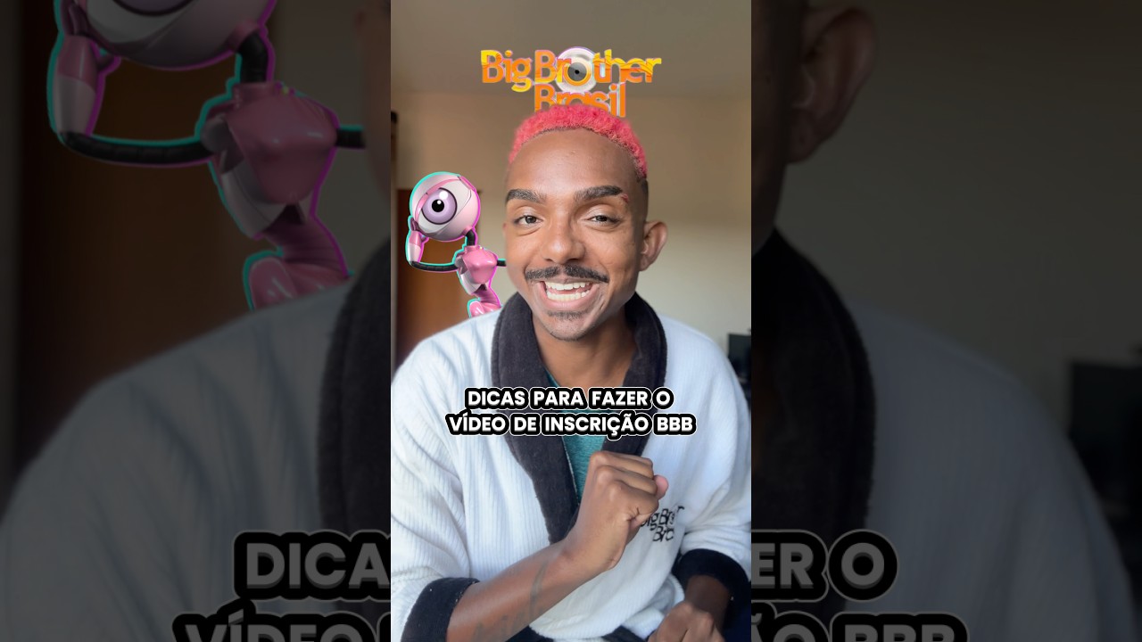 INSCRI&Ccedil;&Atilde;O BBB: DICAS V&Iacute;DEO 1!!
