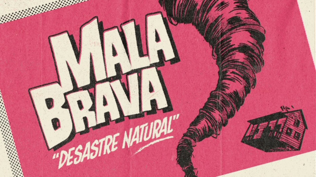 MalaBrava - Desastre Natural