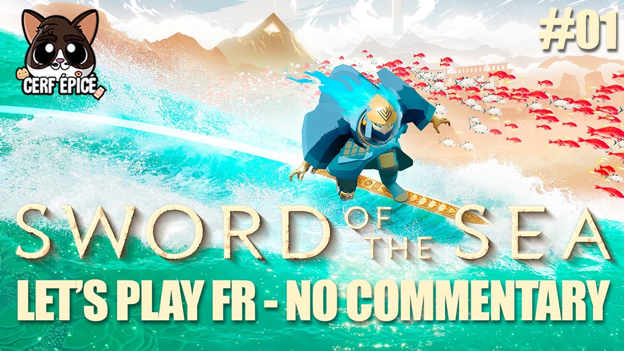#01 - Sword of the Sea - D&eacute;couverte du jeu : Partie 1, La Mer Voil&eacute;e - Let's Play FR - No Commentary