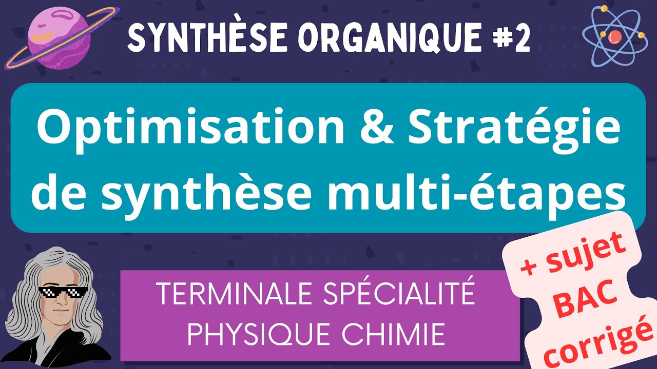 Optimisation & Stratégie de Synthèse multi-étapes / Chimie Organique / Terminale Spé Physique Chimie