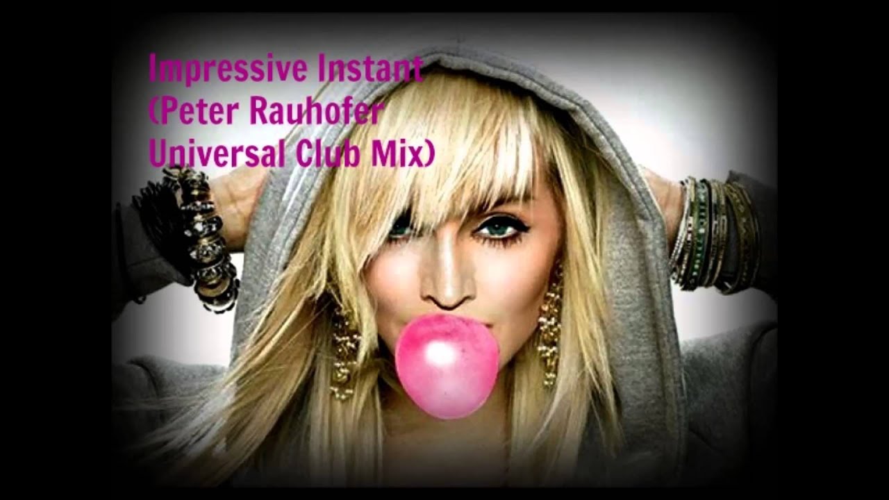 Madonna - Impressive Instant (Peter Rauhofer Universal Club Mix)