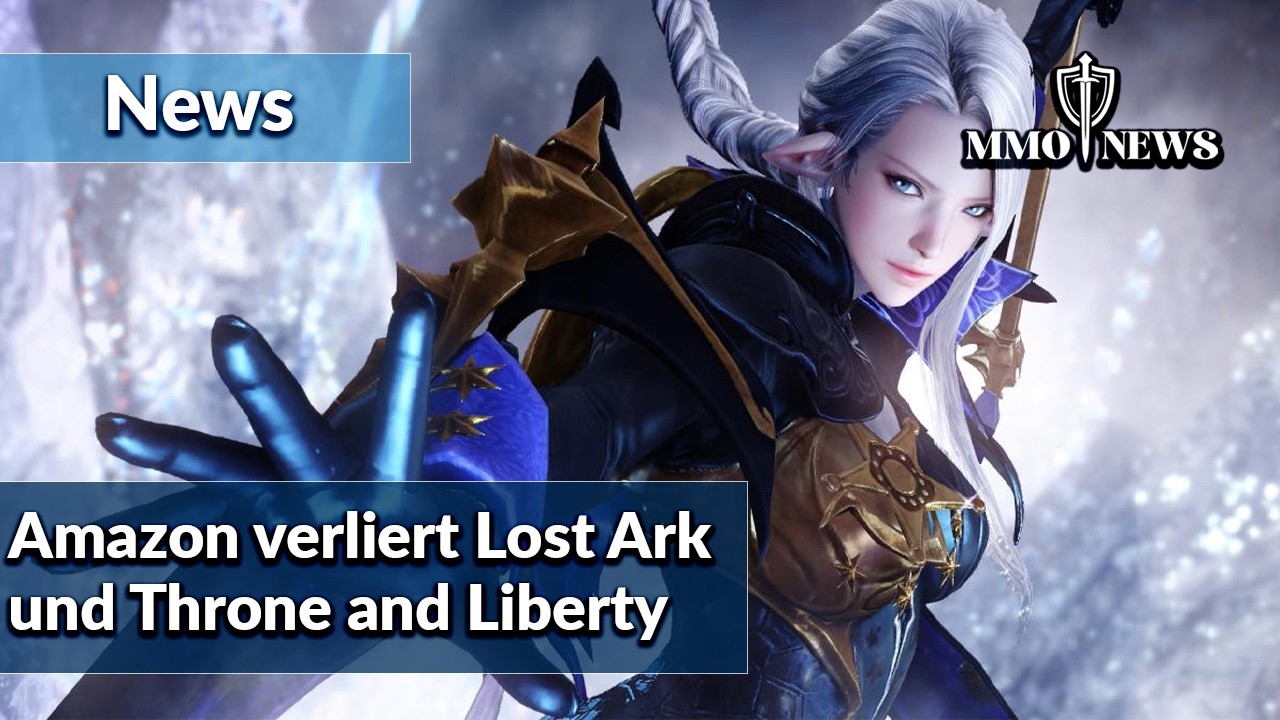 Amazon verliert alle MMORPGs &ndash; Wie geht es mit Lost Ark und Throne and Liberty weiter?