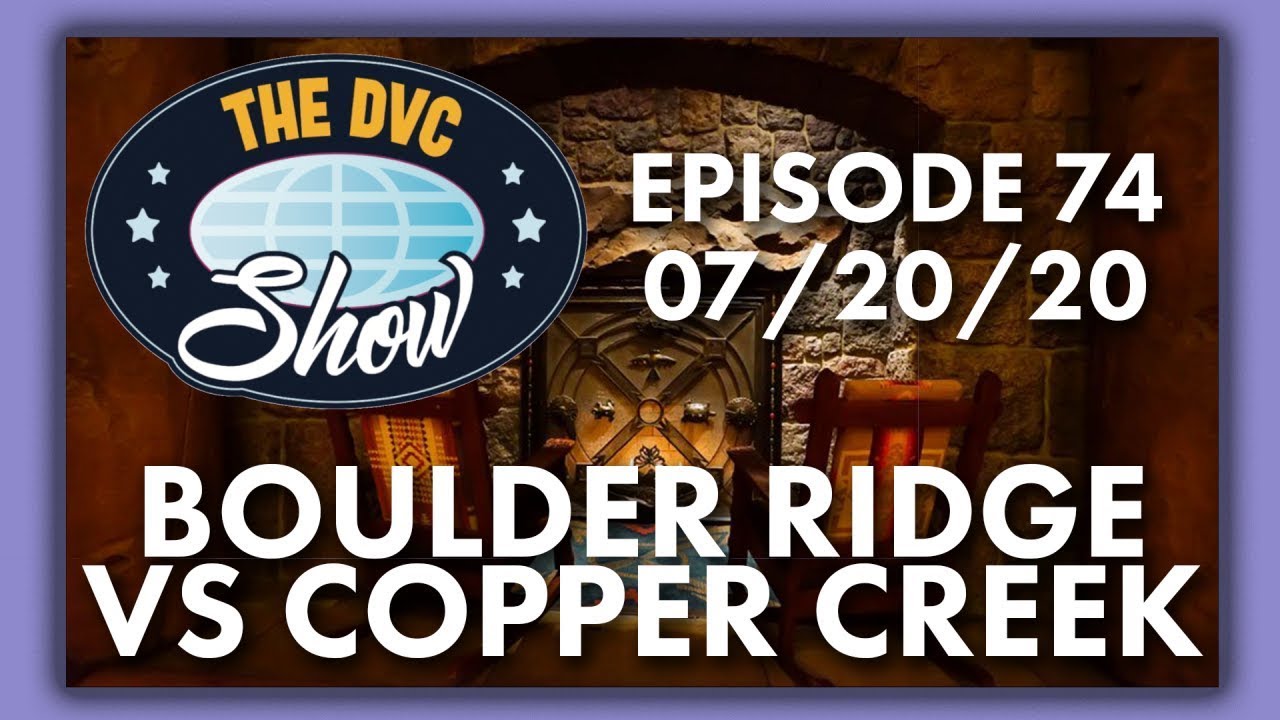Boulder Ridge VS Copper Creek | The DVC Show