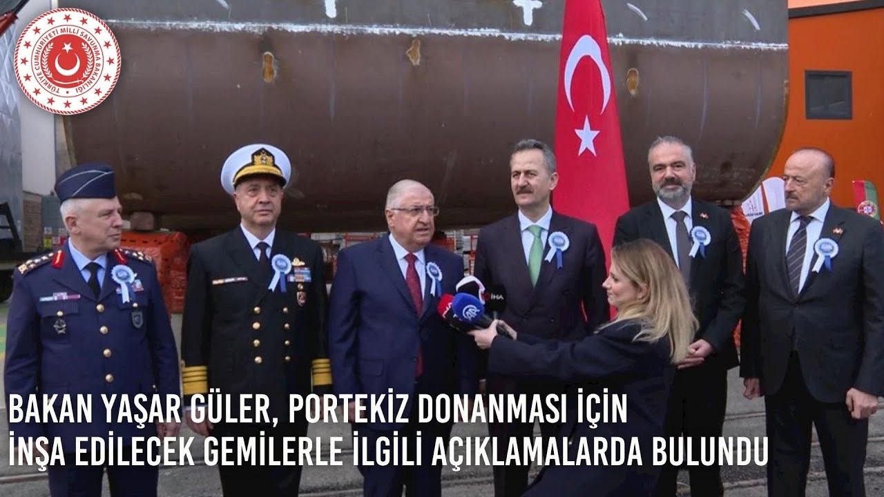 Bakan Yaşar Güler, Portekiz Donanması İçin İnşa Edilecek Gemilerle İlgili Açıklamalarda Bulundu