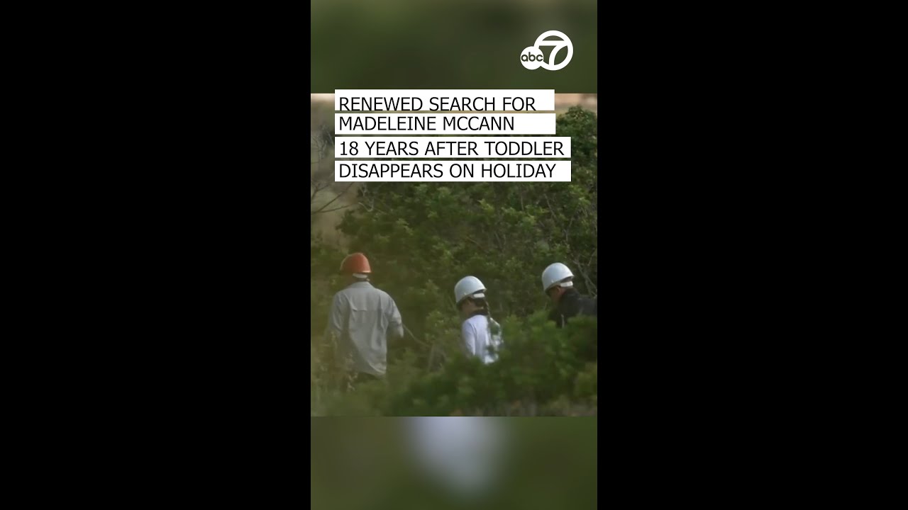 Renewed search for Madeleine McCann 18 years after toddler disappears on holiday