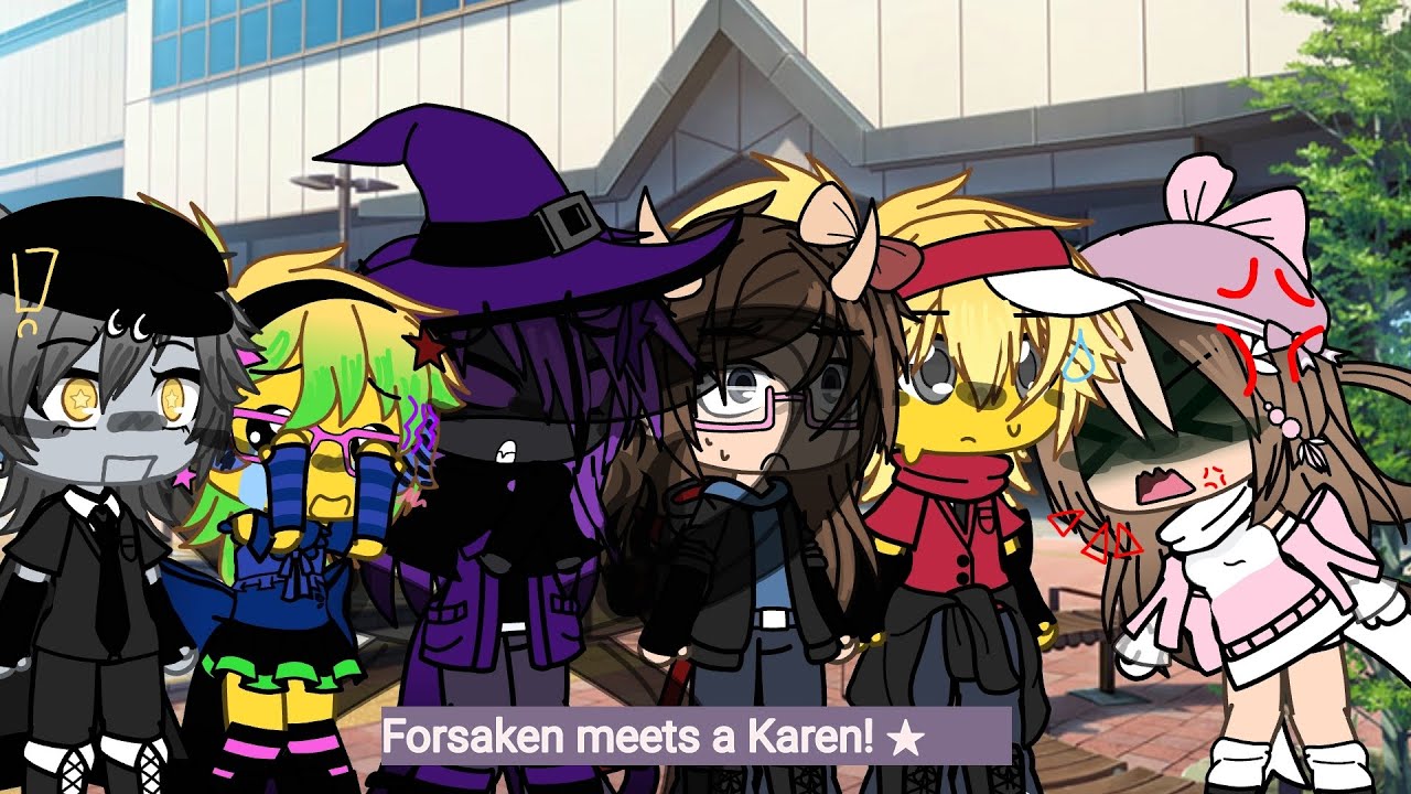 Forsaken meets a Karen! ★ {read the desc for warnings!} [REPOST!!!]