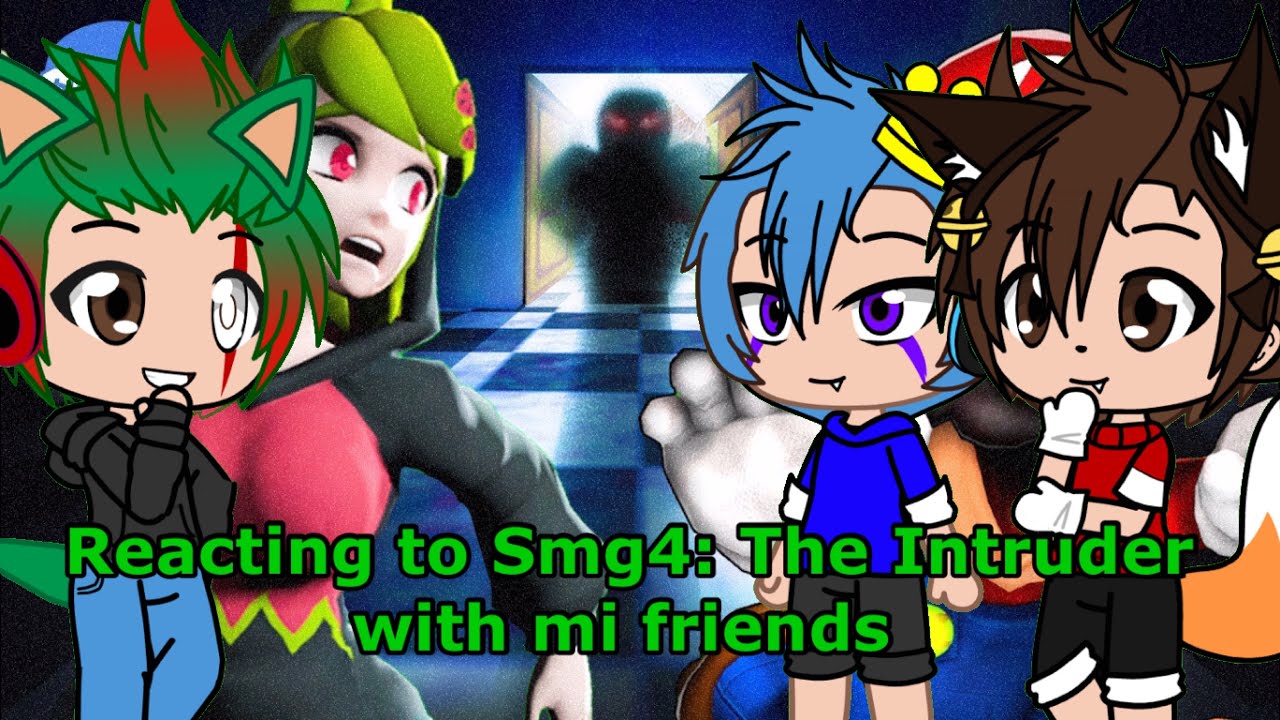 Reacting to Smg4: The Intruder with my friends