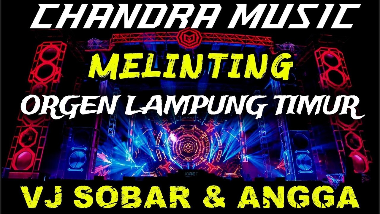 VJ SOBAR & ANGGA REMIX ORGEN LAMPUNG MUSIC LEPAS 2026 CHANDRA MUSIC MELINITNG