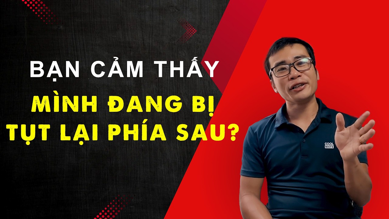 HÃY XEM NÓ - Nếu bạn cảm thấy mình đang bị tụt lại phía sau.