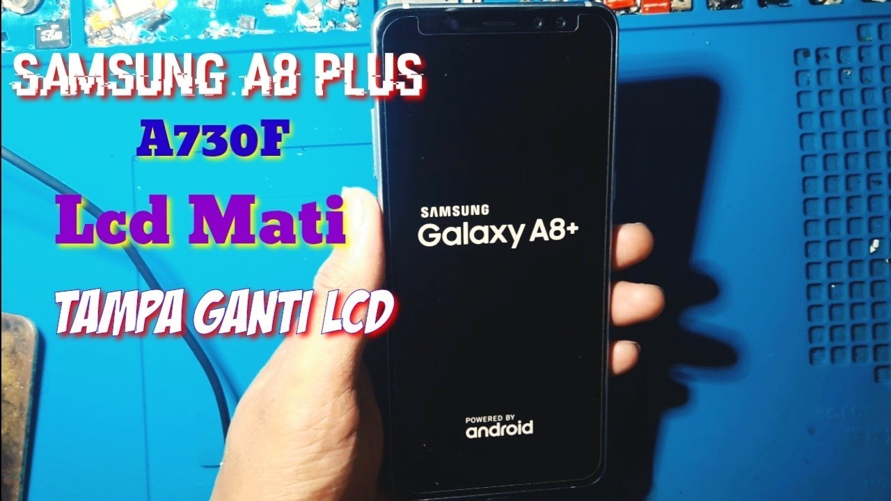 Atasi SamSung A8 Plus Lcd Mati Tampa Ganti lcd