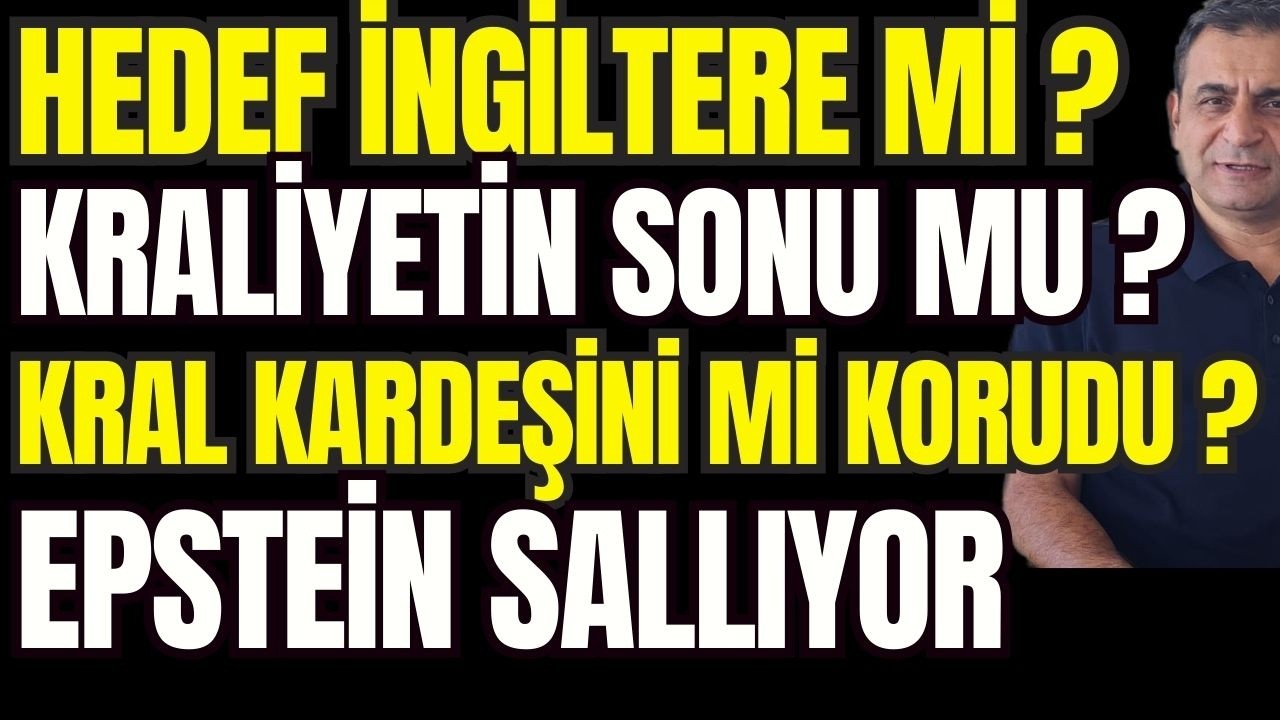 400 Yılda Bir İlk: Prens Tutuklandı. Epstein Kral'a Yaklaşıyor. Asıl Hedef İngiltere miydi?