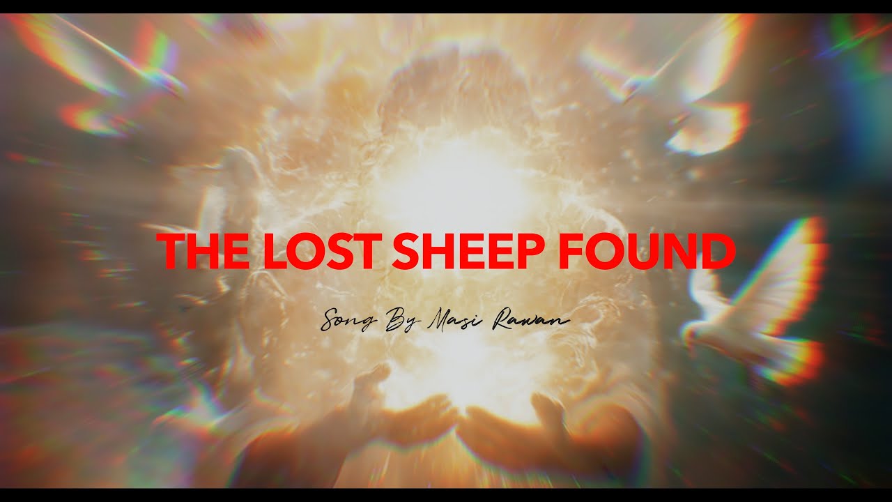 SONG BY MASI RAWAN - The Lost Sheep Found