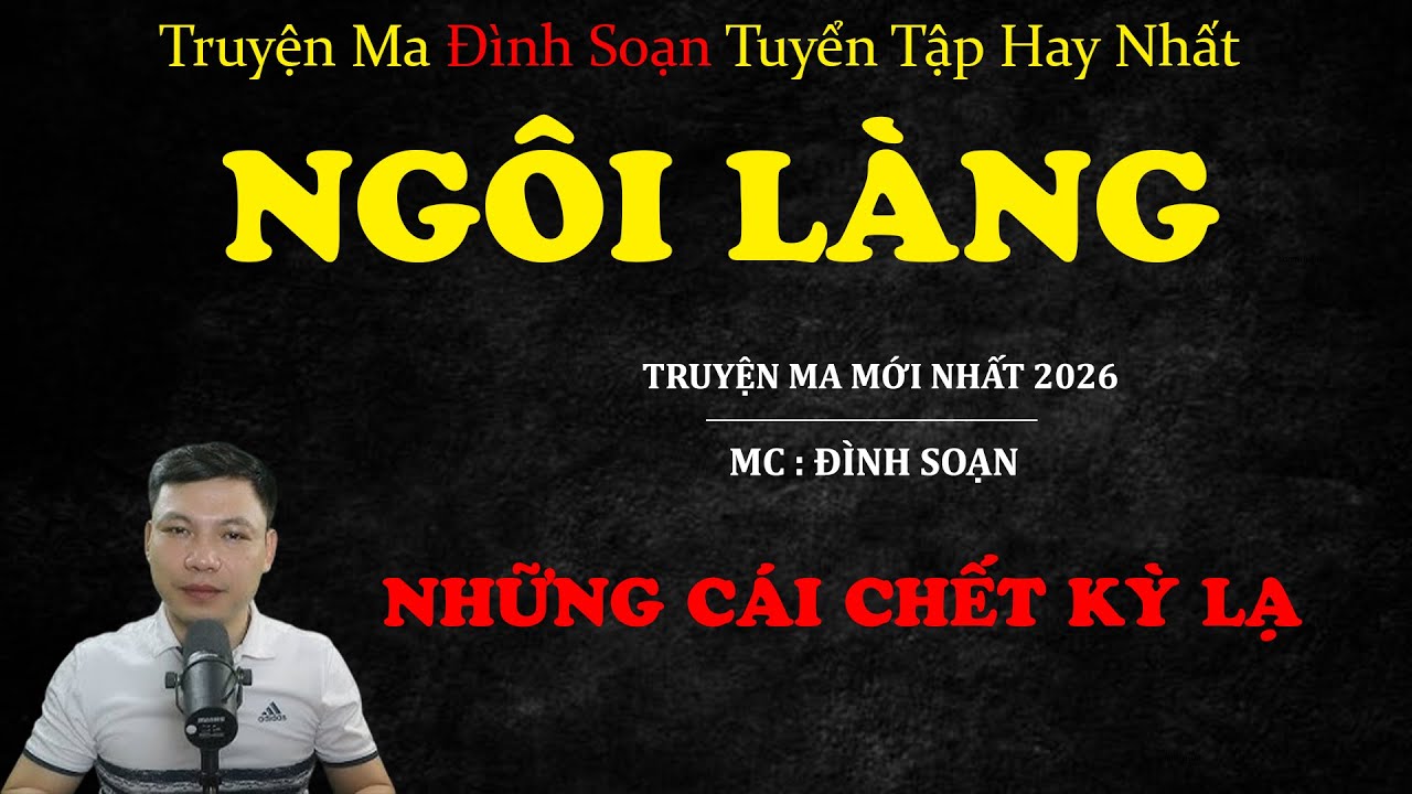 NGÔI LÀNG NHỮNG CÁI CHẾT KỲ LẠ | Truyện ma Kinh Dị | Truyện Ma MC Đình Soạn Tuyển Tập Hay Nhất