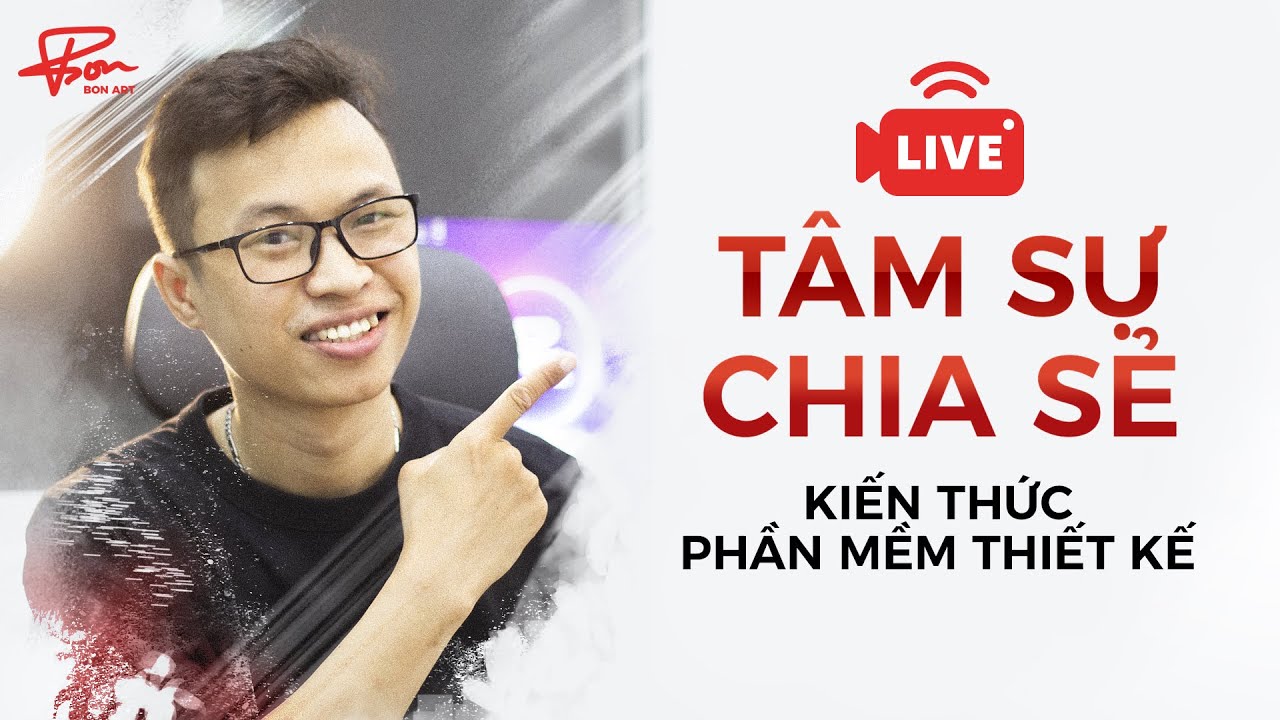 🔴LIVE Chia sẻ kiến thức phần mềm thiết kế | BonART