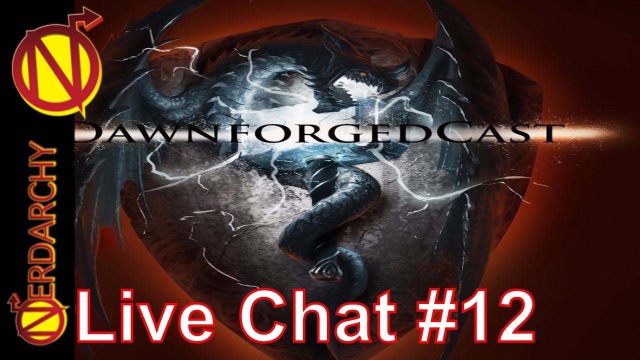Nerdarchy Live Chat #12 Hanging with Your Full-Time Dungeon Master DawnForgedCast