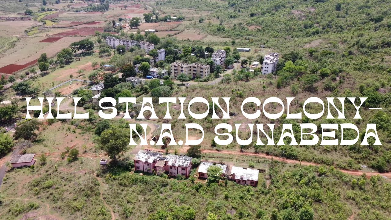 My Hill Station Colony-N.A.D Sunabeda-Odisha's koraput