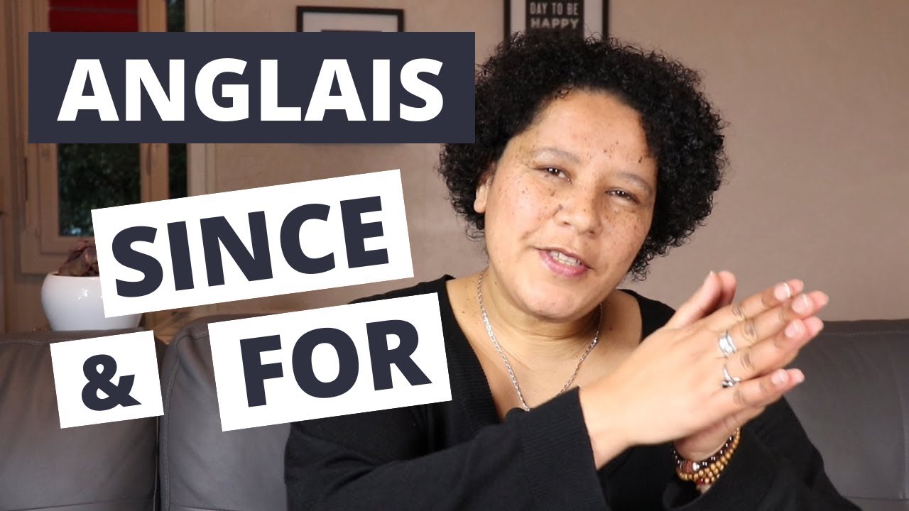 Comment Utiliser SINCE et FOR en Anglais + Exercice