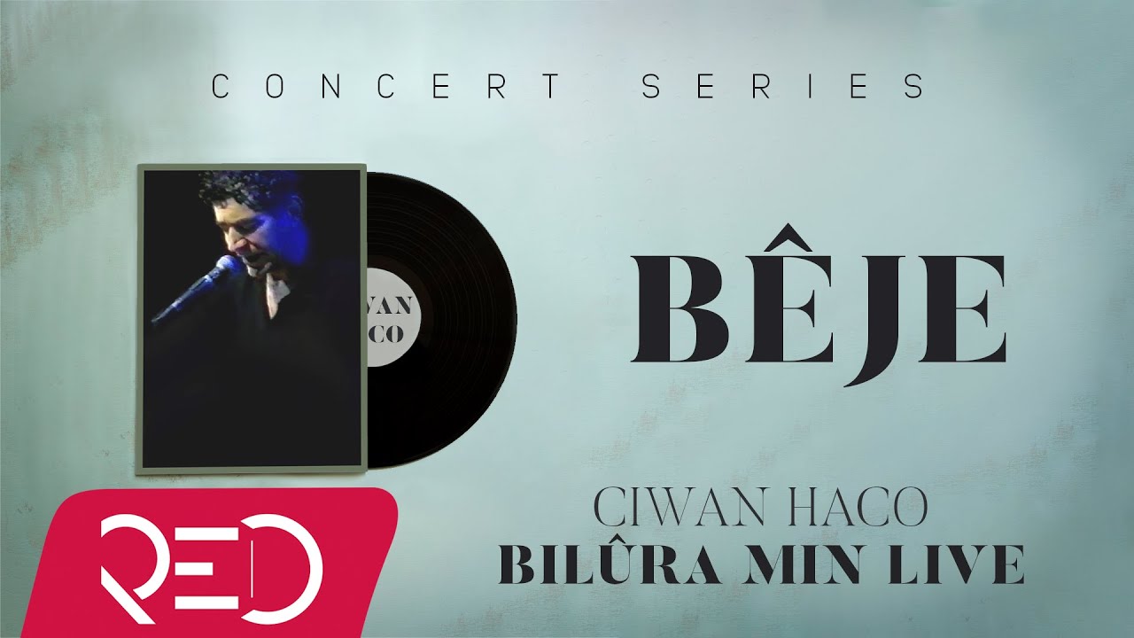 Ciwan Haco - Bêje  [Official Audio / Live]