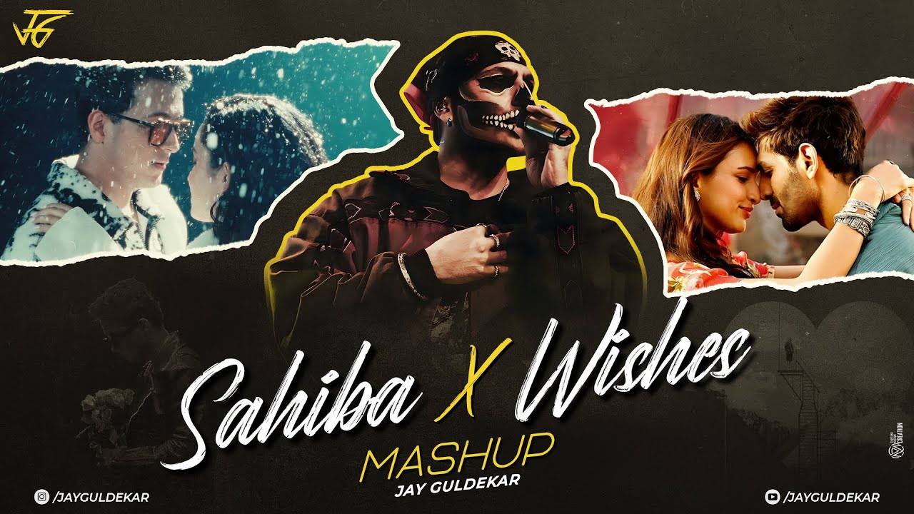 Sahiba X Wishes Mashup | Jay Guldekar | Talwinder | Aditya Rikhari