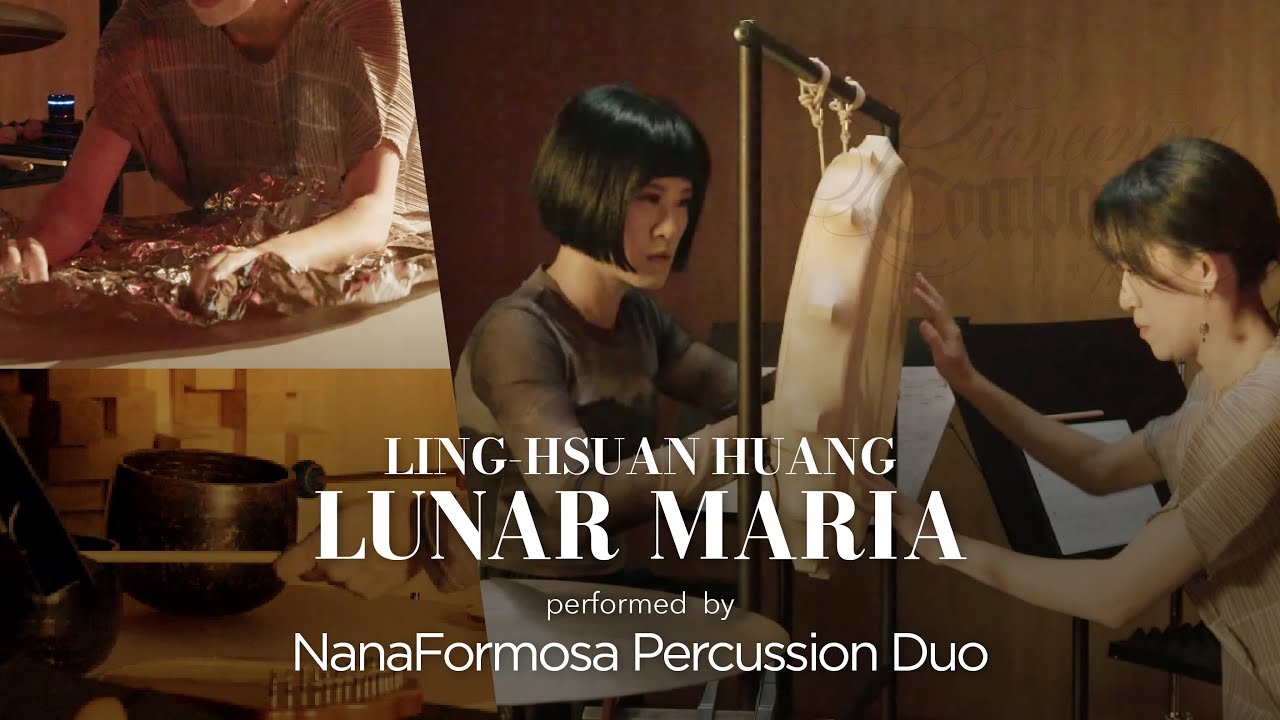 L.H. Huang: Lunar Maria / NanaFormosa Percussion Duo #OnlinePremiere