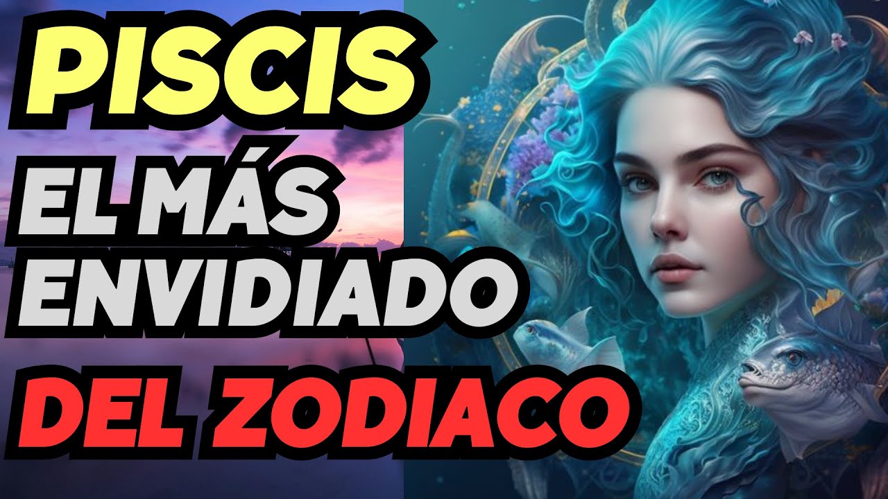 PISCIS es el SIGNO más envidiado del ZODIACO