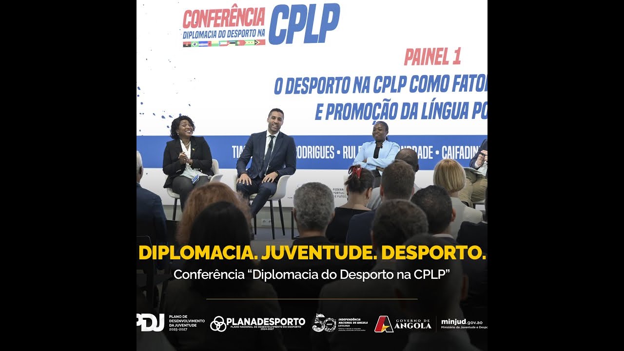 Angola Brilha na Conferência "Diplomacia do Desporto na CPLP"