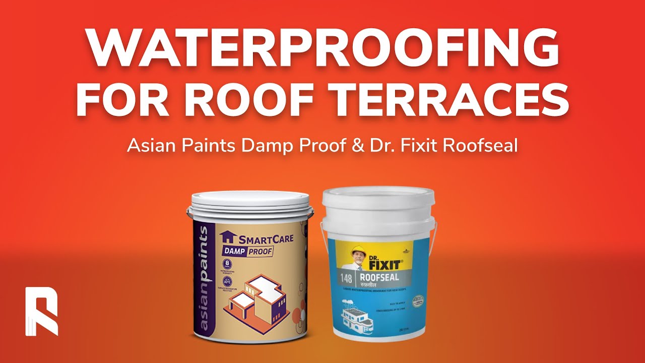 Waterproofing for Roof Terraces - Asian Paints Damp Proof & Dr. Fixit Roofseal