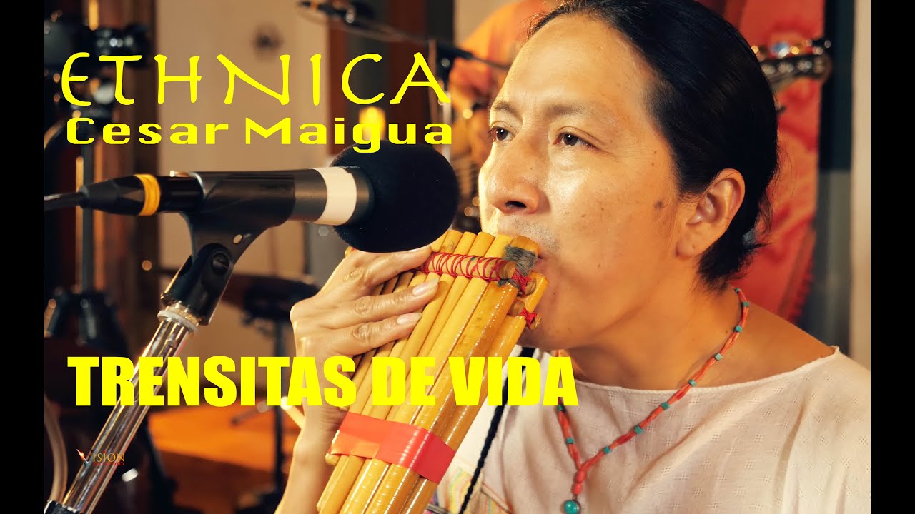 ETHNICA / Cesar Maigua - 🔥Trensitas de vida🔥
