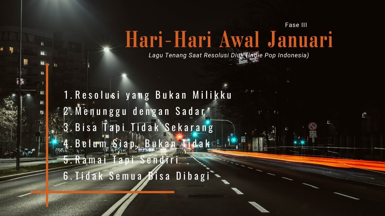 Fase III - Hari-Hari Awal Januari | Tenang Saat Resolusi Di Uji (Indie Pop Indonesia)