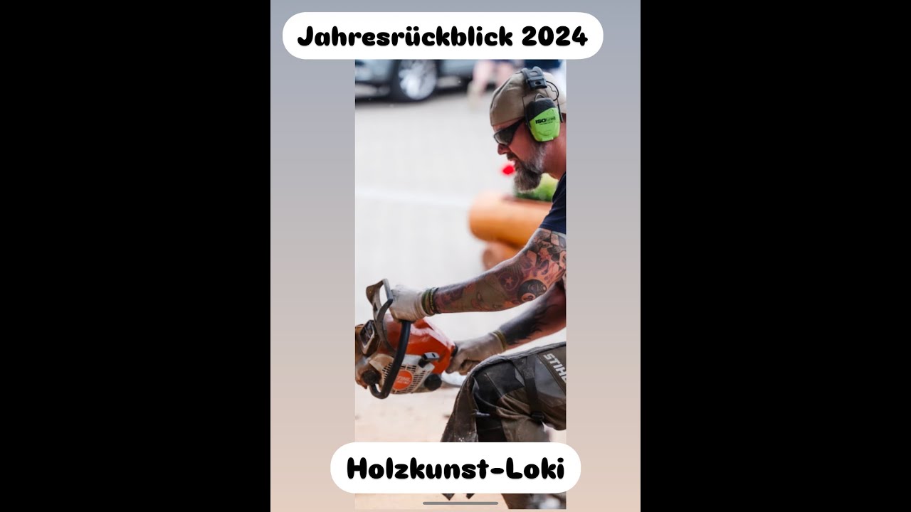 Jahresrückblick 2024 Holzkunst-Loki: