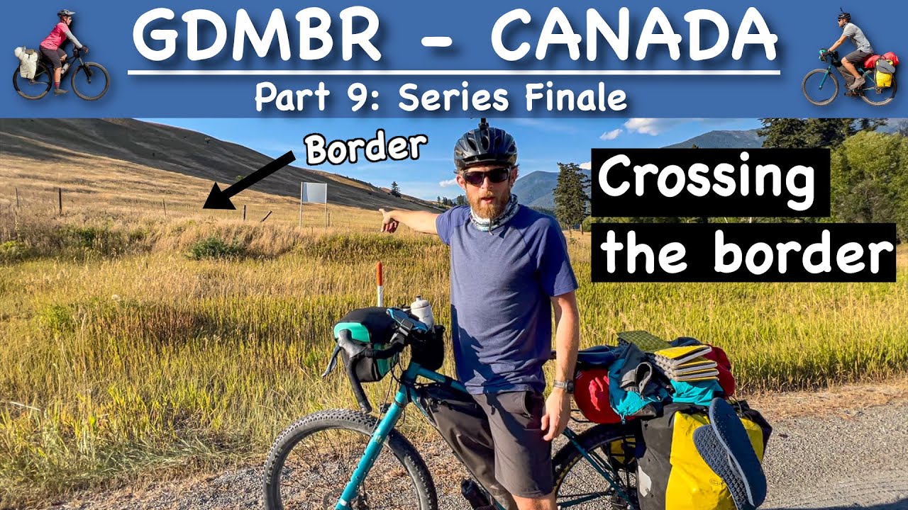 CROSSING THE US / CANADA BORDER! Great Divide Mountain Bike Route Canada Series Finale!!!! Pt. 9/9