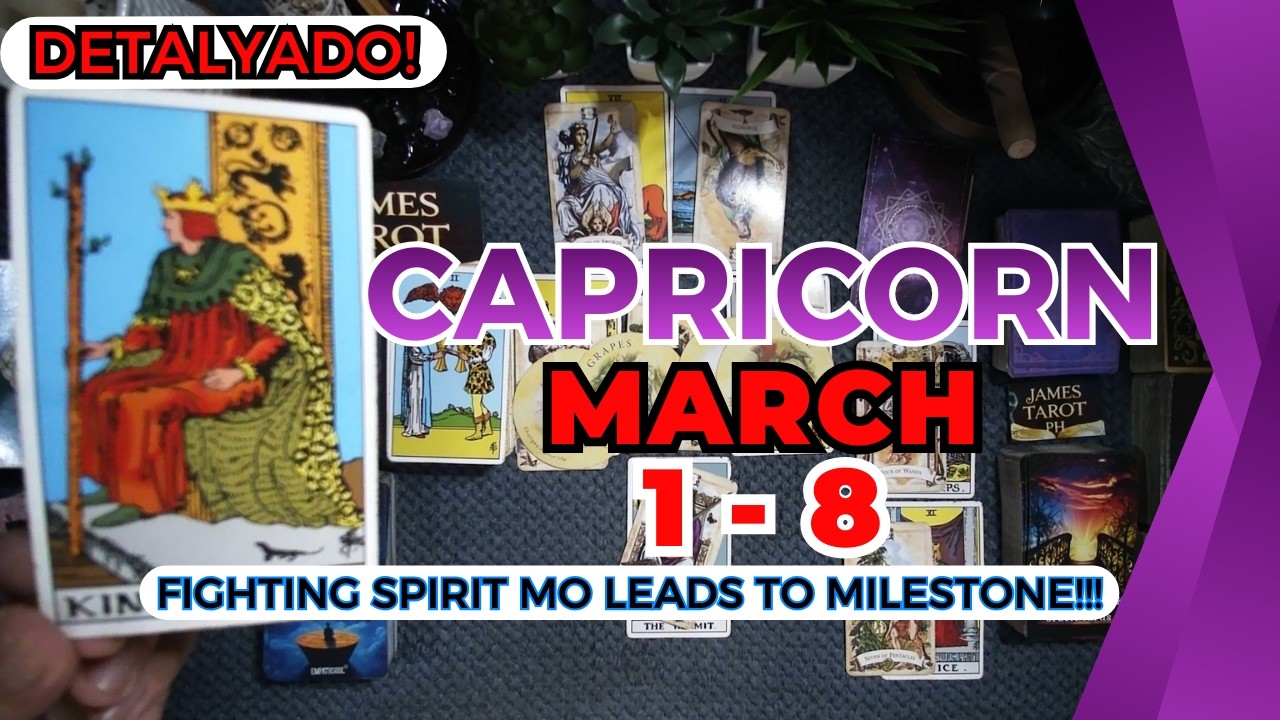 CAPRICORN May Celebration! BUNGA NG TAPANG AT DETERMINASYON MO! Planong Successful! MAR. 1 - 8
