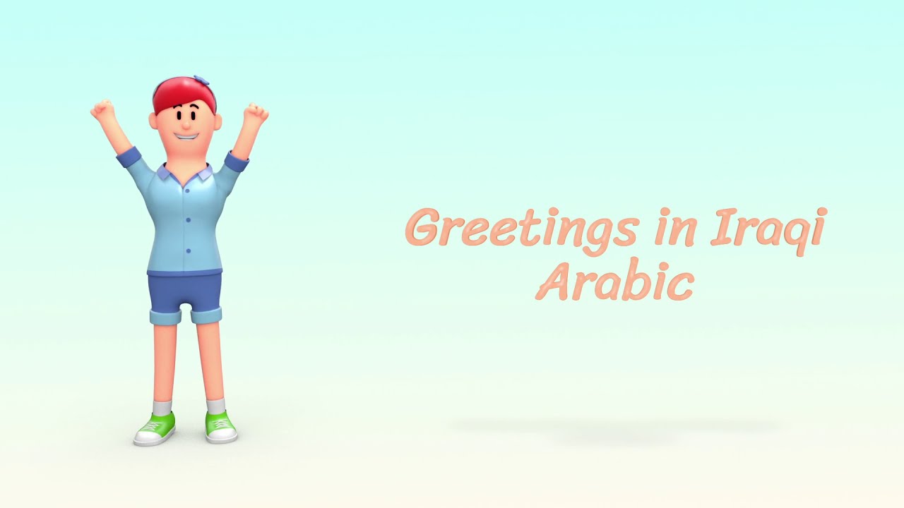 Learn how to say GREETINGS in IRAQI ARABIC!  |  ترحيبات بالعراقي