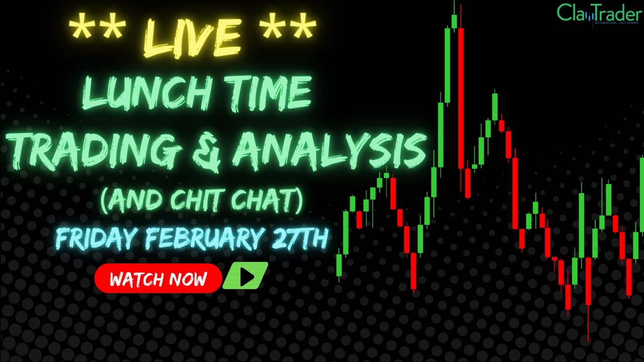 2/27/26 - LIVE Trading and Market Analysis! (come hang out!)