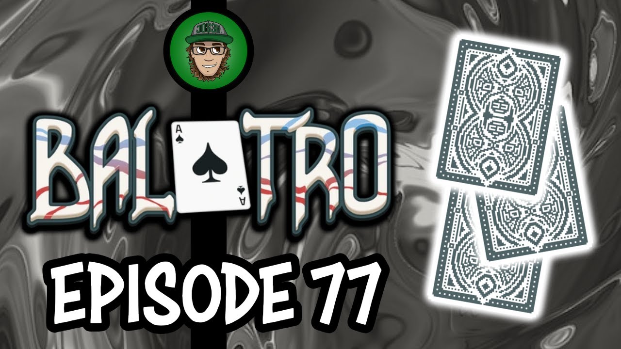 THE WEEEEEEEEEE JOKER! --- (Jos3h Plays... Balatro - Episode 77)