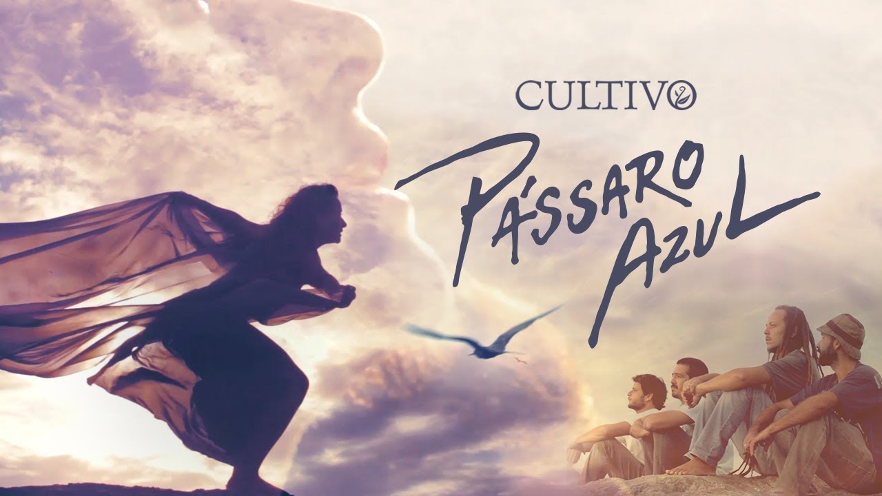Cultivo - Pássaro Azul (Vídeo Oficial)