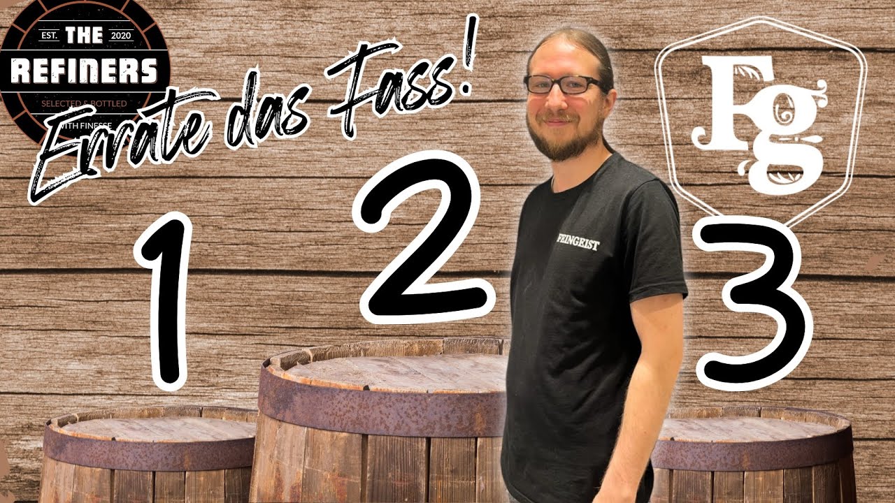 Fässer Raten mit Daniel - Was wird der Nächste Refiner