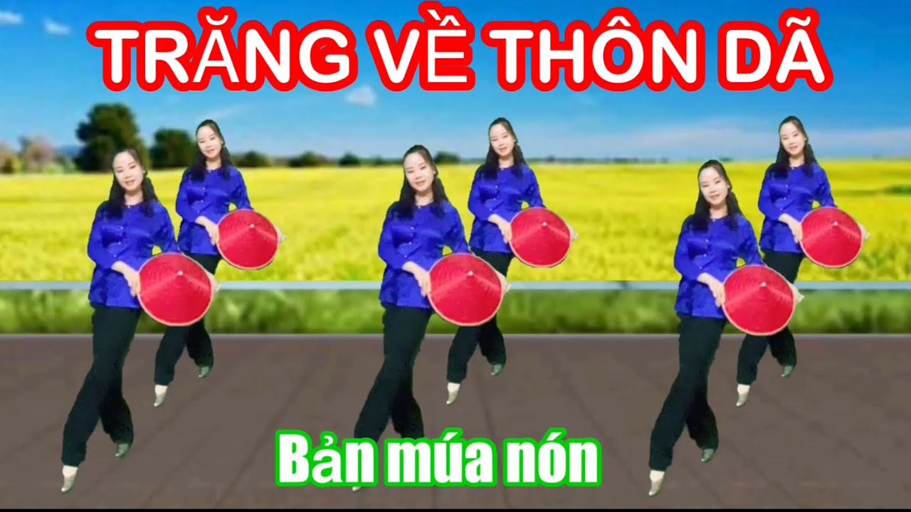 TRĂNG VỀ THÔN DÃ / BẢN NÓN MỚI NHẤT / NHẠC THÔN QUÊ HAY NHẤT