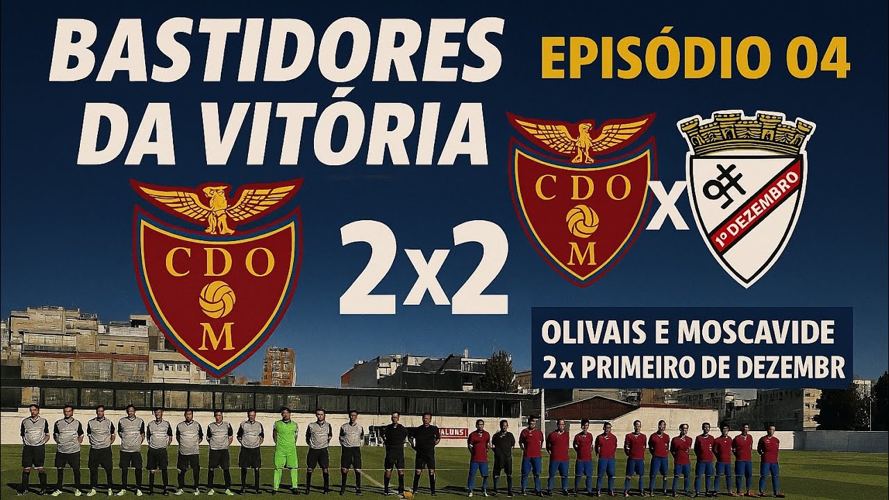 Bastidores da Vitória #4 | Olivais x Moscavide (2x2) – Emoção até ao Fim!