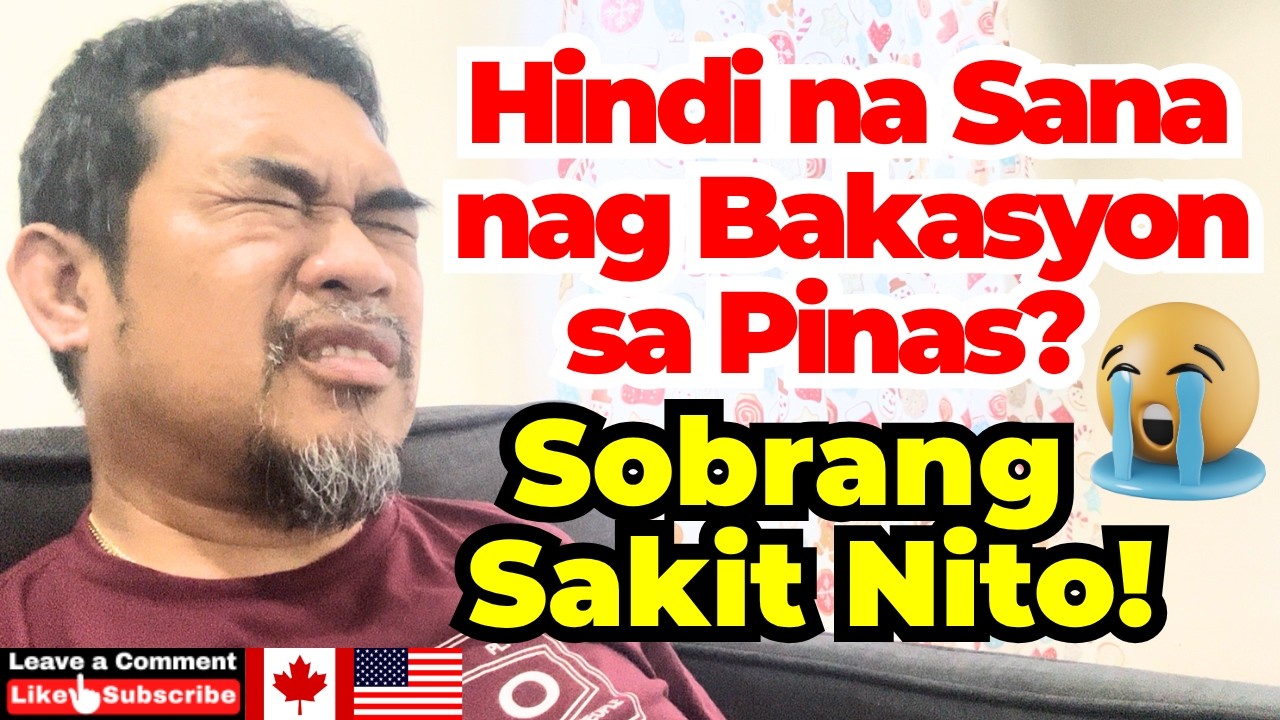 🔥Buhay Canada US | Painful Philippines Vacation Lesson — Namaga Paa ko sa Pilipinas dahil sa Pagkain