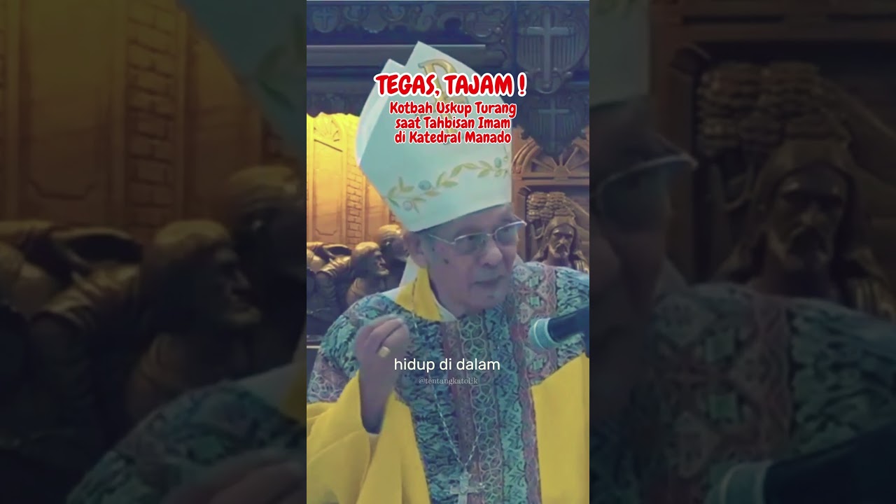 TEGAS, TAJAM, MENGGELITIK!!! Kotbah Uskup Turang saat Tahbisan Imam di Katedral Manado
