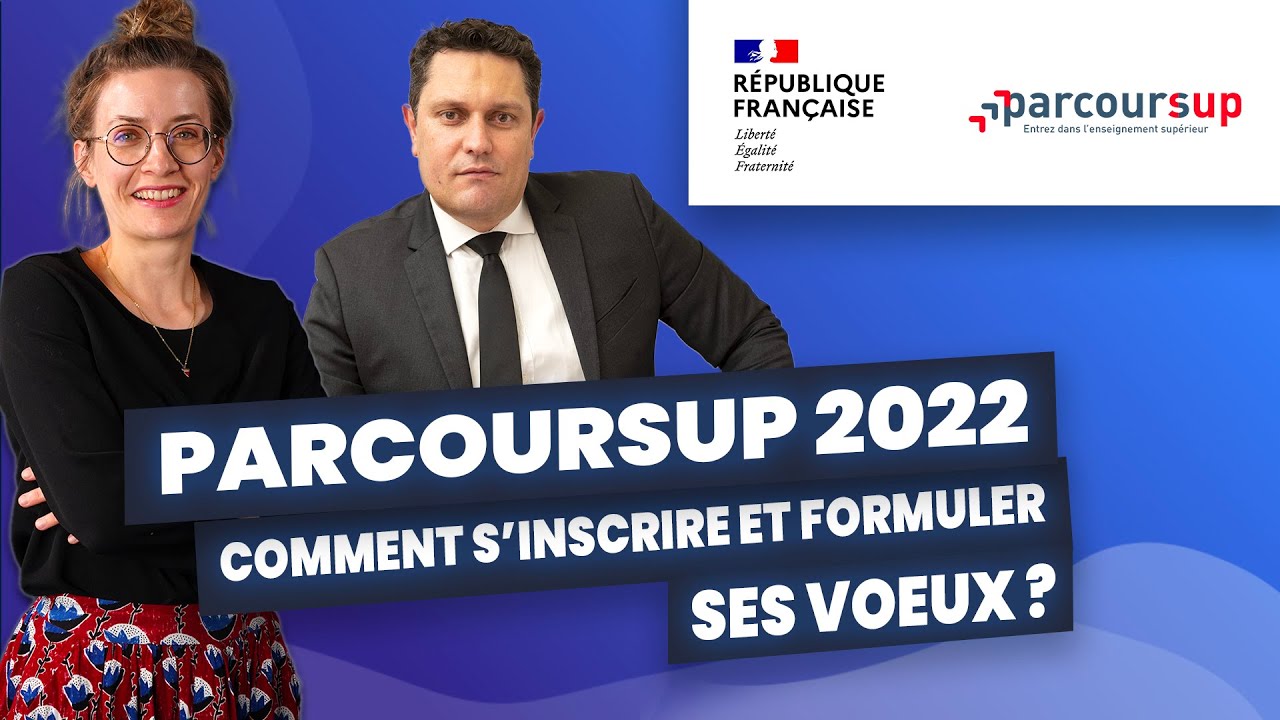 Parcoursup 2022 : comment s’inscrire et formuler ses voeux ?