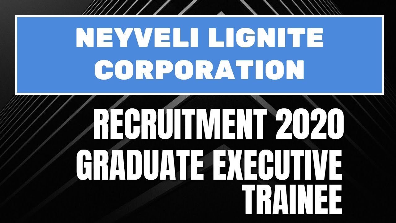 NLC Recruitment 2020 | NLC Vacancy 2020 | || Graduate Executive Trainee| Exam Pattern